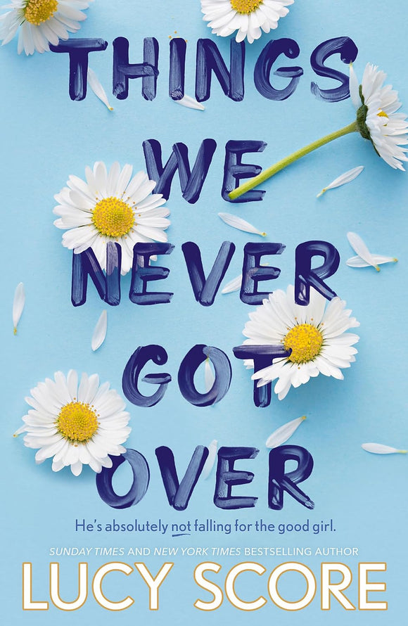 Things We Never Got Over by Lucy Score (Author)