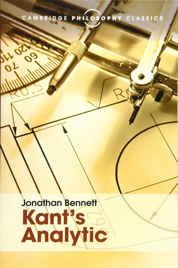 Kant's Analytic (Cambridge Philosophy Classics)  by Jonathan Bennett (Author)