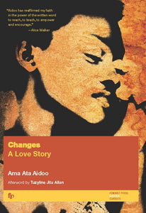 Changes: A Love Story by Ama Ata Aidoo (Author), Tuzyaline Jita Allan (Afterword)