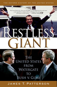 Restless Giant: The United States from Watergate to Bush v. Gore by James T. Patterson (Author)