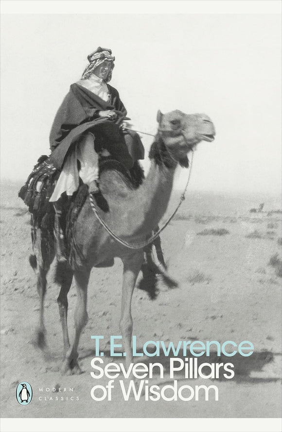 Modern Classics Seven Pillars of Wisdom by T E Lawrence (Author)