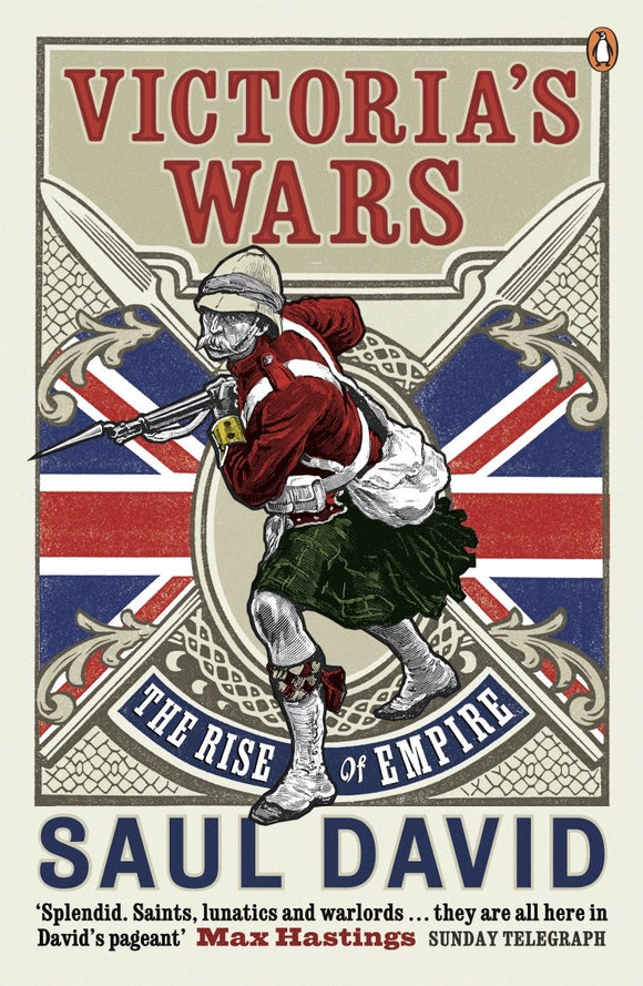 Victoria's Wars: The Rise of Empire by Saul David (Author)