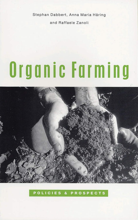 Organic Farming: Policies and Prospects by Stephan Dabbert (Author), Anna Maria Haring (Author), Raffaele Zanoli (Author)