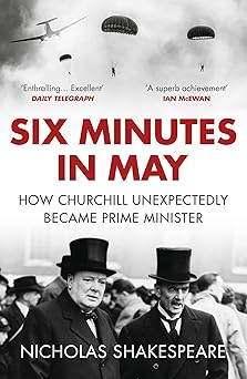 Six Minutes In May by Nicholas Shakespear