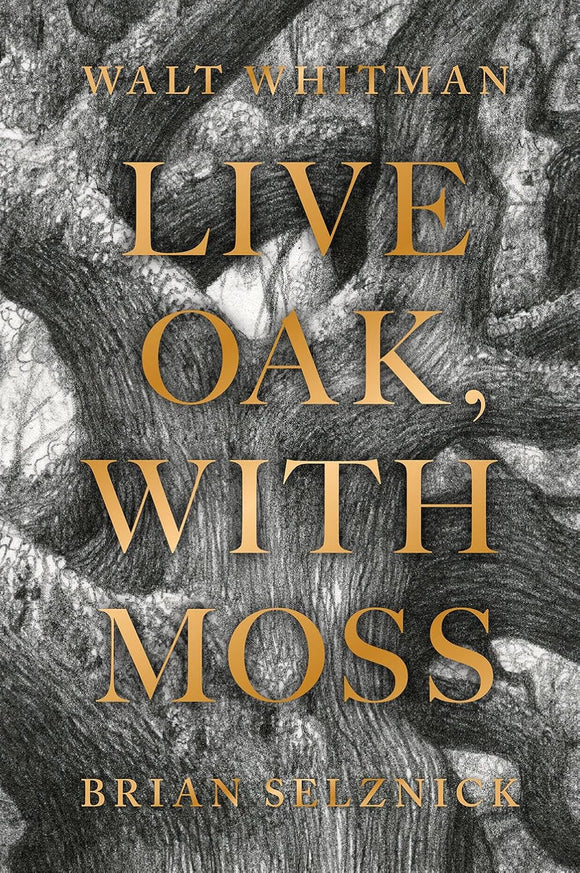 Live Oak, with Moss  by Walt Whitman (Author), Brian Selznick (Illustrator), & 1 more