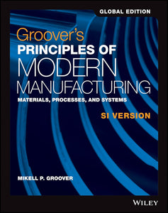 Groover's Principles of Modern Manufacturing by Mikell P. Groover (Author)