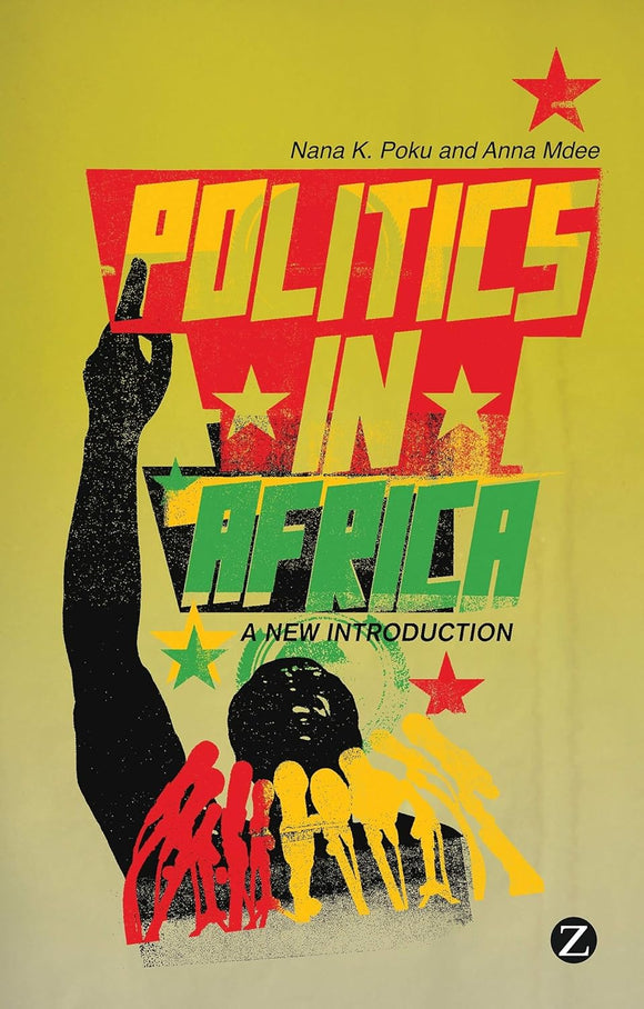 Politics in Africa: A New Introduction by Nana Poku (Author), Anna Mdee (Author)