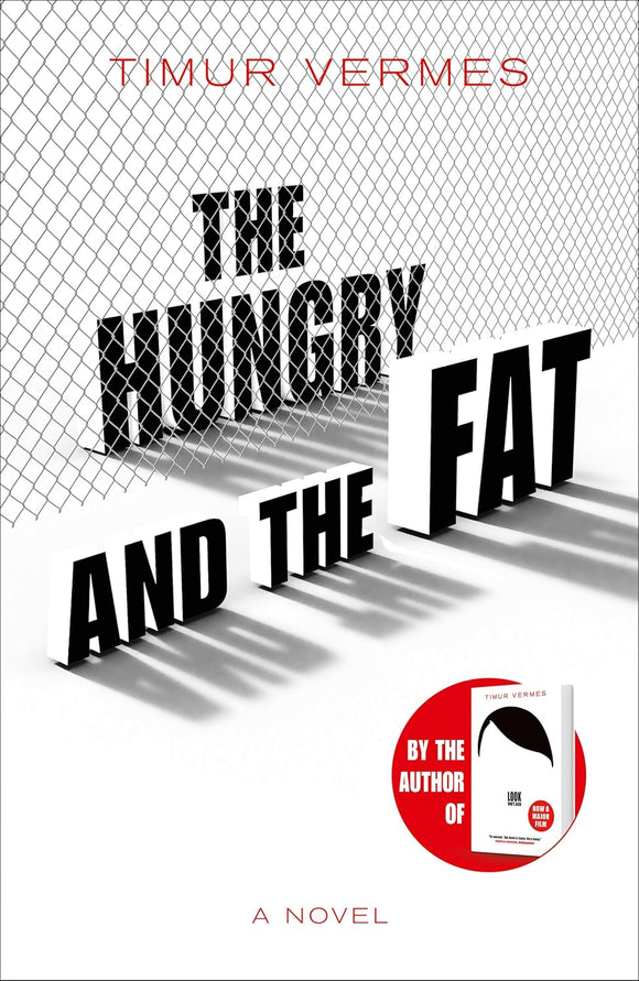 The Hungry and the Fat  by Timur Vermes (Author)