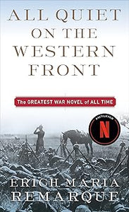 All Quiet on the Western Front: A Novel: 1 by Erich Maria Remarque (Author), Arthur Wesley Wheen (Translator)