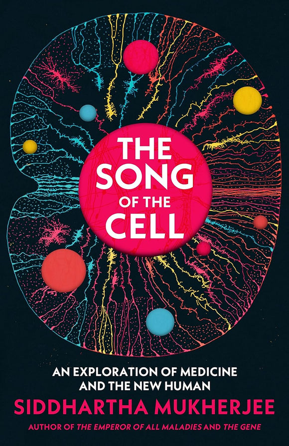 The Song of the Cell by Siddhartha Mukherjee (Author)