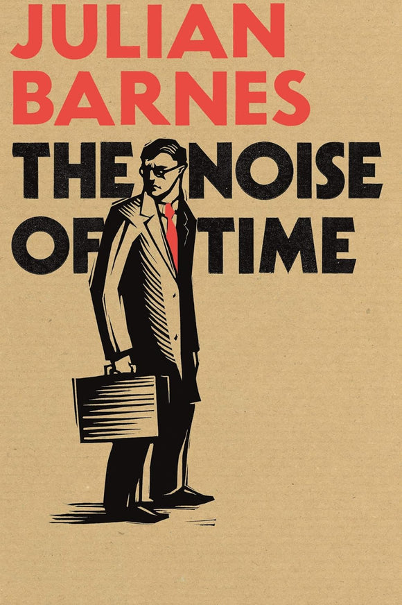 The Noise of Time by Julian Barnes (Author)