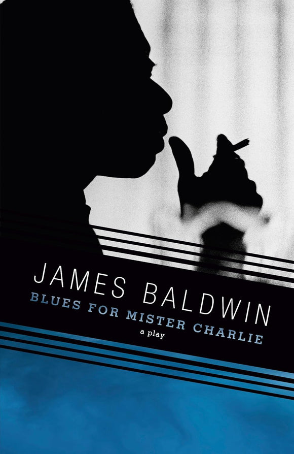 Blues for Mister Charlie: A Play  by James Baldwin (Author)