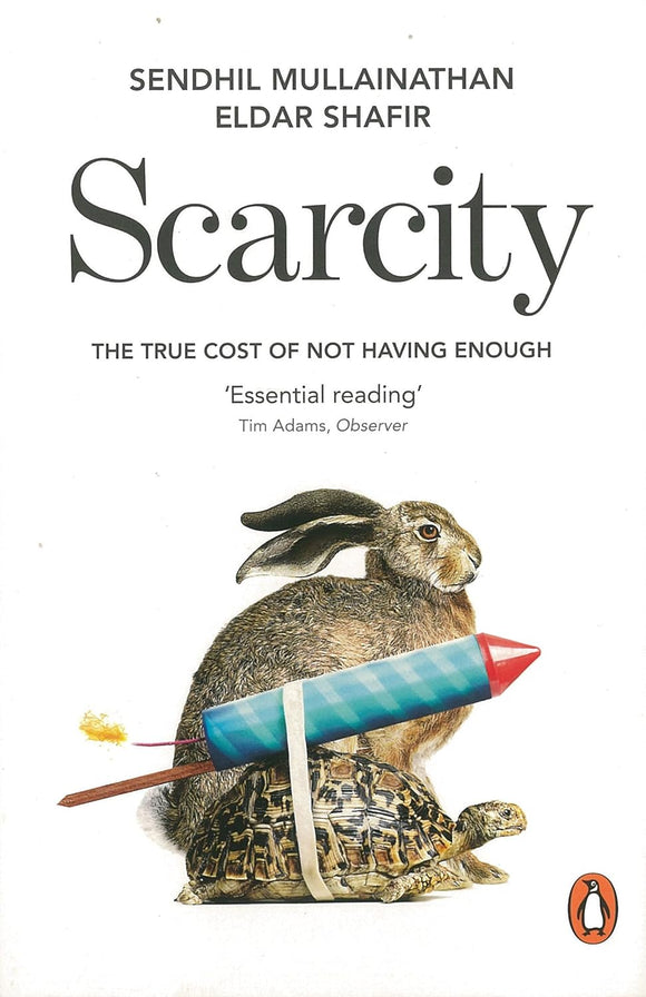 Scarcity by Eldar Shafir, Sendhil Mullainathan