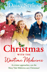 Christmas With The Wartime Midwives by Daisy Styles (Author)