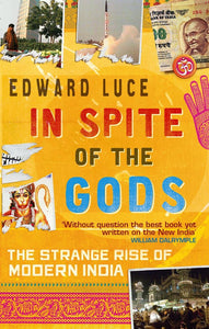 In Spite Of The Gods by Edward Luce (Author)