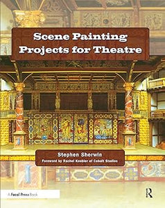 Scene Painting Projects for Theatre by Stephen Sherwin