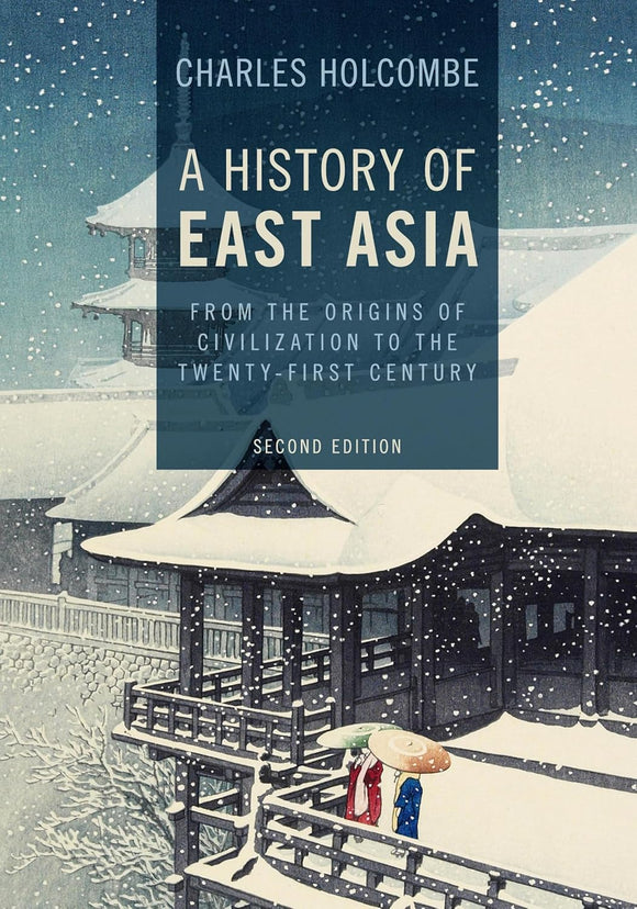 A History of East Asia: From the Origins of Civilization to the Twenty-First Century by Charles Holcombe (Author)