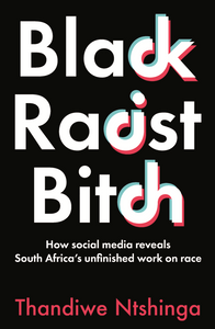 Black Racist B*tch by Thandiwe Ntshinga