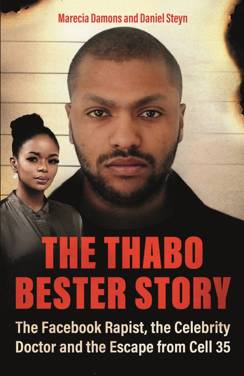 The Thabo Bester Story by Marecia Damons, Daniel Steyn