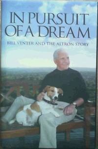 In Pursuit of a Dream: Bill Venter and the Altron Story by Bill Venter