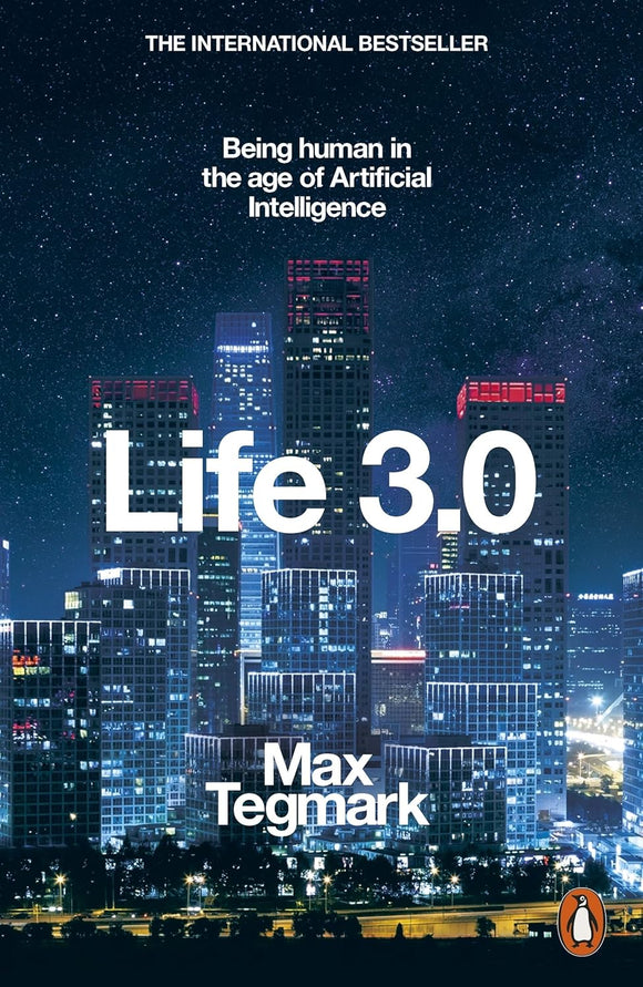 Life 3.0: Being Human in the Age of Artificial Intelligence by TEGMARK MAX (Author)
