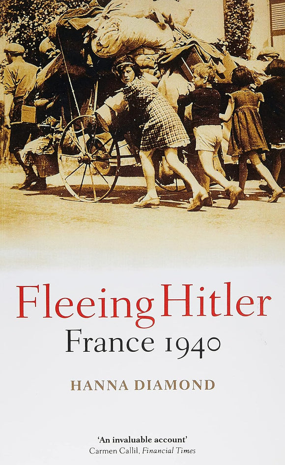 Fleeing Hitler: France 1940 by Hanna Diamond (Author)