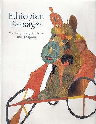 Ethiopian Passages: Contemporary Art from the Diaspora by Elizabeth Harney