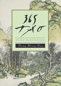 365 Tao: Daily Meditations by Ming-Dao Deng (Author)