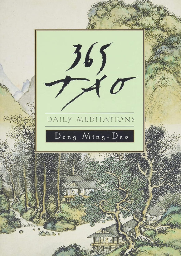 365 Tao: Daily Meditations by Ming-Dao Deng (Author)