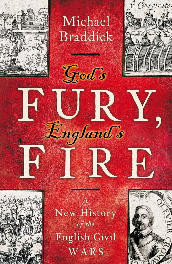 Gods Fury Englands Fire: A New History Of The English Civil War by Michael Braddick (Author)