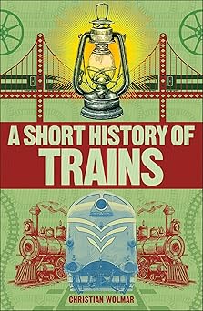 A Short History of Trains
