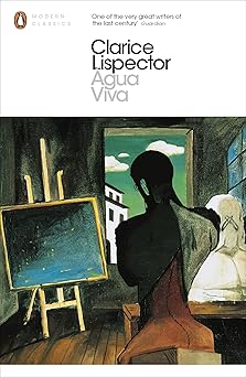 Agua Viva (penguin Translated Texts) by Clarice Lispector (Author), Stefan Tobler (Translator)