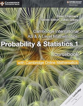 Cambridge International AS & A Level Mathematics Probability & Statistics 1 Coursebook with Cambridge Online Mathematics (2 Years) by Dean Chalmers, Julian Gilbey