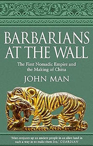 Barbarians at the Wall by John Man