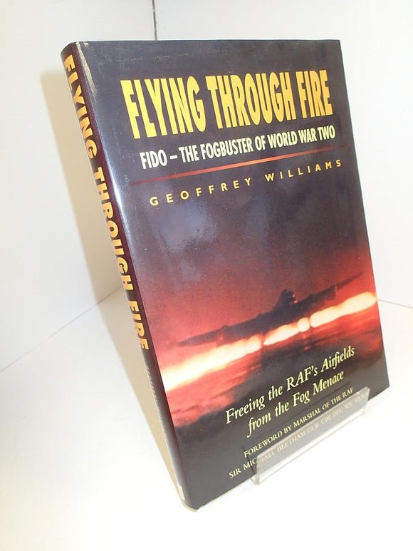Flying Through Fire: FIDO--The Fogbuster of World War II by Williams (Author)