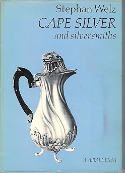 Cape Silver & Silversmiths by WELZ