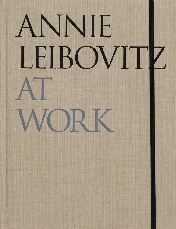 Annie Leibovitz At Work by Annie Leibovitz