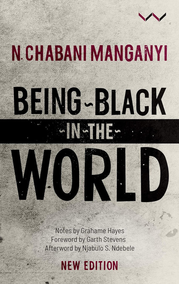 Being Black in the World by N. Chabani Manganyi (Author)