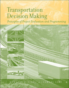 Transportation Decision Making by Kumares C. Sinha (Author), Samuel Labi (Author)