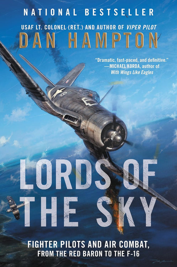 Lords of the Sky: Fighter Pilots and Air Combat, from the Red Baron to the F-16 by Dan Hampton (Author)