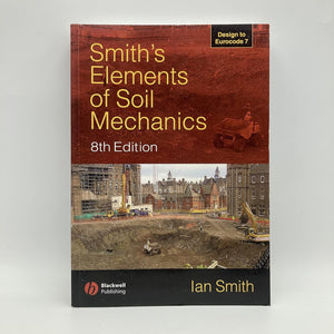 Smith's Elements of Soil Mechanics 8th Edition by Ian Smith