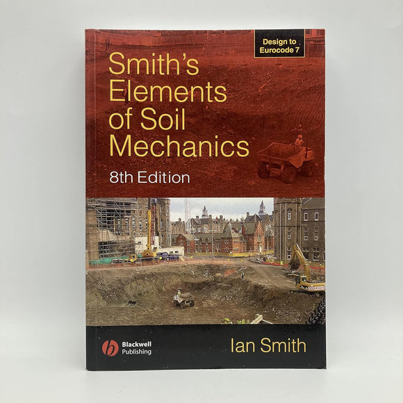 Smith's Elements of Soil Mechanics 8th Edition by Ian Smith