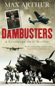 Dambusters: A Landmark Oral History by Max Arthur (Author)