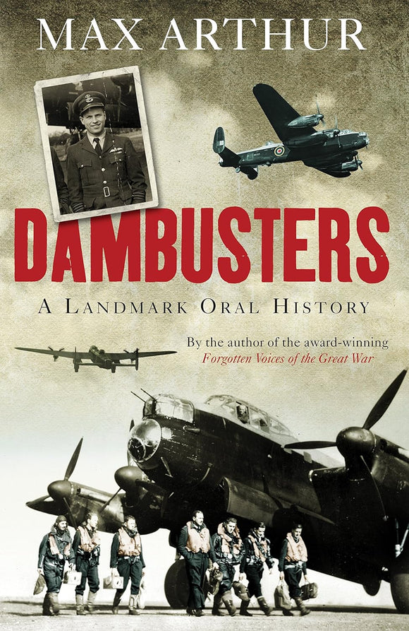 Dambusters: A Landmark Oral History by Max Arthur (Author)