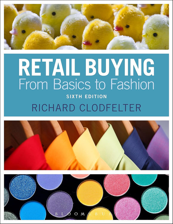 Retail Buying: From Basics to Fashion 6th Edition by Richard Clodfelter (Author)