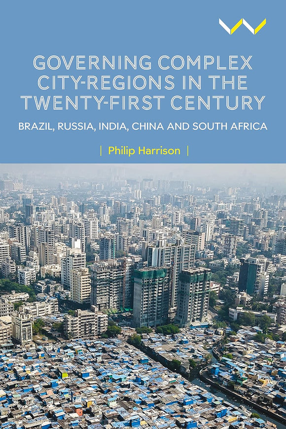 Governing Complex City-Regions in the Twenty-First Century by Philip Harrison (Author)