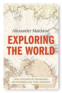 Exploring the World BY Alexander Maitland
