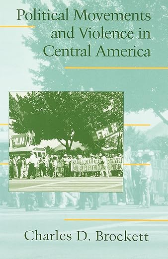 Political Movements and Violence in Central America by Charles D. Brockett