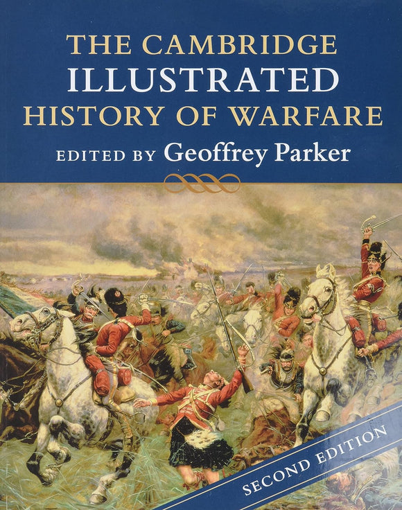 The Cambridge Illustrated History of Warfare by Geoffrey Parker (Editor)