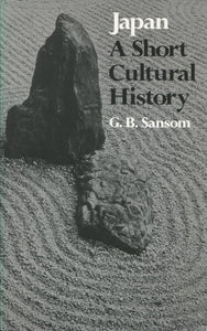 Japan: A Short Cultural History by G.B. Sansom (Author)